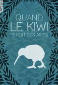 Quand le kiwi perdit ses ailes - Izumi Mattei-Cazalis - Livre jeunesse