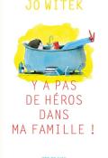 Y a pas de héros dans ma famille !, Jo Witek, Actes Sud Junior, livre jeunesse, roman jeunesse