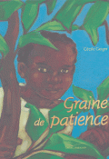Graine de patience - Cécile Geiger - Livre jeunesse