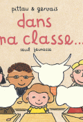 Dans ma classe... - Francesco Pittau - Bernadette Gervais - Livre jeunesse