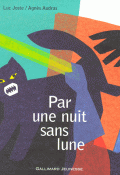 Par une nuit sans Lune - Luc Joste - Agnès Audras - Livre jeunesse