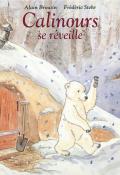 Calinours se réveille - Alain Broutin - Frédéric Stehr - Livre jeunesse