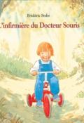 L'infirmière du Docteur Souris - Frédéric Stehr - Livre jeunesse