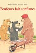 Foufours fait confiance - Gérald Stehr - Frédéric Stehr - Livre jeunesse