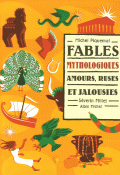 Fables mythologiques : amours, ruses et jalousies - Michel Piquemal - Séverin Millet - Livre jeunesse