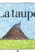 La taupe - Francesco Pittau - Bernadette Gervais - Livre jeunesse