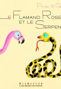 Le flamant rose et le serpent - Francesco Pittau - Bernadette Gervais - Livre jeunesse