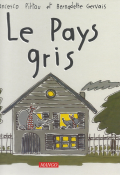 le pays gris - Francesco Pittau - Bernadette Gervais - Livre jeunesse