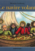 Le navire volant - Béatrice Leclercq - Livre jeunesse