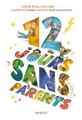 12 jours sans parents - Sophie Rigal-Goulard - Livre jeunesse