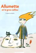 Allumette et le gros caillou - Catharina Valckx - Livre jeunesse