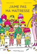 J'aime pas ma maîtresse-Damotte-Dutertre-livre jeunesse