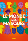 Le monde des masques, Christine Lavaquerie-Klein, Laurence Paix-Rusterholtz, livre jeunesse, documentaire