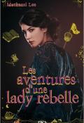 Les aventures d'une lady rebelle, Mackenzi Lee, livre jeunesse, roman jeunesse