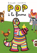 Pop à la ferme - Pierrick Bisinski - Alex Sanders - Livre jeunesse