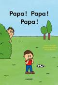 Papa ! Papa ! Papa !, Julien Hirsinger, Constance Verluca, Anouk Ricard, livre jeunesse