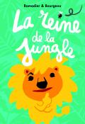 La reine de la jungle - Cédric Ramadier - Vincent Bourgeau - Livre jeunesse