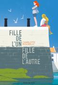 Fille de l'un, fille de l'autre - Charlotte Moundlic - Livre jeunesse