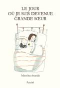 Le jour où je suis devenue grande sœur - Martina Aranda - Livre jeunesse