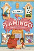 Hôtel Flamingo (T. 1). Tout beau, tout neuf ! - Alex Milway - Livre jeunesse