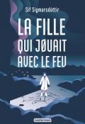 La fille qui jouait avec le feu - Sif Sigmarsdóttir - Livre jeunesse