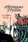 Les chroniques de Prydain (T. 3). Le château de Llyr - Lloyd Alexander - Livre jeunesse