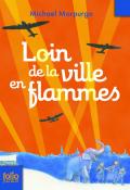 Loin de la ville en flammes - Michael Morpurgo - Michael Foreman - Livre jeunesse