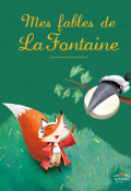 Mes fables de la Fontaine-La fontaine-Tessier-livre jeunesse
