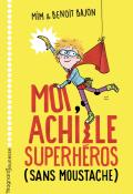 Moi, Achille superhéros (sans moustache)-mim-bajon-zonk-livre jeunesse