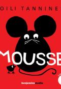 Mousse - Oili Tanninen - Livre jeunesse