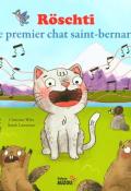 Röschti le premier chat saint-bernard-wirz-lawrence-livre jeunesse