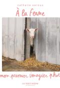 À la ferme : mon premier imagier photo - Nathalie Seroux - Livre jeunesse