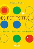 Des petits trous : compte et découvre les surprises ! - Delphine Chedru - Livre jeunesse