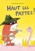 Haut les pattes ! - Catharina Valckx - Livre jeunesse