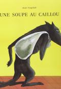 Une soupe au caillou - Anaïs Vaugelade - Livre jeunesse