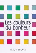 Les couleurs du bonheur - Becker - Livre jeunesse