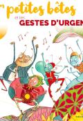 Les petites bêtes et les gestes d'urgence-Durand-argouse-livre jeunesse