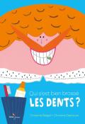 Qui s'est bien brossé les dents ? - Christine Beigel - Christine Destours - Livre jeunesse