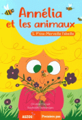 Annélia et les animaux (T. 5). P'tite-Merveille l'abeille - Christine Pompéï - Raphaëlle Barbanègre - Livre jeunesse