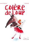 Colère de loup - Louison Nielman - Nathalie Janer - Livre jeunesse