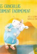 Les chinchillas dorment énormément - Joëlle Ecormier - Brunella Baldi - Livre jeunesse