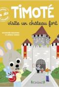 Timoté visite un château fort - Emmanuelle Massonaud - Mélanie Combes - Livre jeunesse