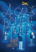 A quoi rêvent les étoiles- Fargetton- livre jeunesse