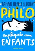 La philo expliquée aux enfants - Tahar Ben Jelloun - Hubert Poirot-Bourdain - Livre jeunesse
