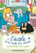 L'école de la rue qui monte (T. 2). Ce week-end, c'est lapin ! - Hubert Ben Kemoun - Sess - Livre jeunesse