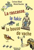 La rascasse, le fakir et la bouse de vache - Corinne Albaut - Michel Boucher - Livre jeunesse