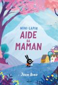 Mini-lapin aide sa maman- bond - livre jeunesse