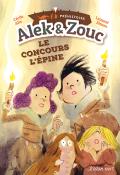 Alek & Zouc (T. 1). Le Concours L'épine - Cécile Alix - Laurent Simon - Livre jeunesse
