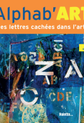 Alphab'ART : les lettres cachées dans l'art - Anne Guéry - Olivier Dussutour - Livre jeunesse