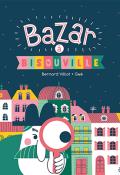 Bazar à Bisouville - Bernard Villiot - Gwé - Livre jeunesse